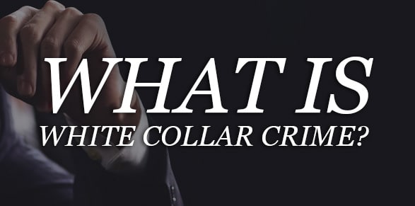 White Collar Crimes – Charges and Penalties